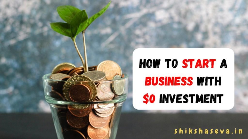 How to Start a Business with $0 Investment